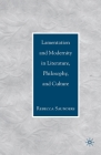 Lamentation and Modernity in Literature, Philosophy, and Culture Cover Image