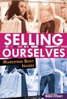 Selling Ourselves: Marketing Body Images (Exploring Media Literacy) Cover Image
