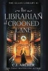 The Librarian of Crooked Lane By C. J. Archer Cover Image