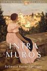 Intra Muros: Within the Walls of Heaven By Rebecca Ruter Springer Cover Image