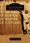 Cactus League: Spring Training (Images of America) By Susie Steckner, The Mesa Historical Museum Cover Image
