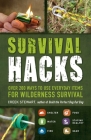 Survival Hacks: Over 200 Ways to Use Everyday Items for Wilderness Survival By Creek Stewart Cover Image