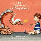 Sal, Captain of the Baby Guards By Nadir Saddiqui (Illustrator), Andrew Taylor (Editor), Jennifer Reinoehl Cover Image