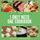 The I Only Need One Cookbook-- Cookbook By Steve Garagiola Cover Image