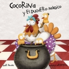 Cocorina Y El Puchero Mágico (Clucky and the Magic Kettle) = Clucky and the Magic Kettle Cover Image