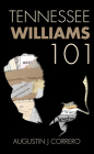 Tennessee Williams 101 By Augustin J. Correro Cover Image