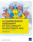 A Comprehensive Assessment of Tax Capacity in Southeast Asia Cover Image