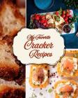 My Favorite Cracker Recipes: Cracker Snack Recipes for My Own Use By Yum Treats Press Cover Image