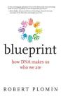 Blueprint: How DNA Makes Us Who We Are By Robert Plomin, Robert Plomin (Read by) Cover Image