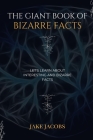 The Giant Book of Bizarre Facts Cover Image