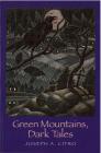 Green Mountains, Dark Tales By Joseph A. Citro Cover Image