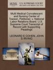 Multi Medical Convalescent and Nursing Center of Towson, Petitioner, V. National Labor Relations Board. U.S. Supreme Court Transcript of Record with S By Leonard E. Cohen, John S. Irving Cover Image