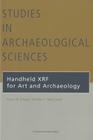 Handheld XRF for Art and Archaeology (Studies in Archaeological Sciences) By Aaron N. Shugar (Editor), Jennifer L. Mass (Editor) Cover Image