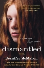 Dismantled: A Novel By Jennifer McMahon Cover Image