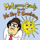 Mr. Lemon Cranky Meets Mr. Hap P. Sunshine By Marie T. Cassidy Cover Image