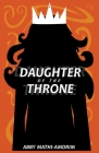 Daughter Of The Throne By Abby Mathi-Amorim Cover Image
