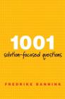 1001 Solution-Focused Questions: Handbook for Solution-Focused Interviewing By Fredrike Bannink Cover Image