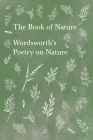 The Book of Nature;Wordsworth's Poetry on Nature Cover Image