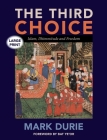 The Third Choice: Islam, Dhimmitude and Freedom [LARGE PRINT] By Mark Durie Cover Image