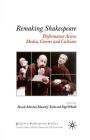 Remaking Shakespeare: Performance Across Media, Genres and Cultures (Palgrave Shakespeare Studies) By P. Aebischer (Editor), E. Esche (Editor), N. Wheale (Editor) Cover Image