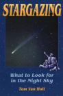 Stargazing: What to Look for in the Night Sky (Astronomy) By Tom Van Holt Cover Image