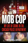 Mob Cop: My Life of Crime in the Chicago Police Department By Fred Pascente, Sam Reaves Cover Image