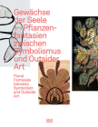 Gewächse Der Seele: Floral Fantasies Between Symbolism and Outsider Art By Ingrid Von Beyme (Text by (Art/Photo Books)), Theresia Kiefer (Preface by), Astrid Ihle (Editor) Cover Image