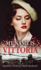 My Name Is Vittoria By Vitale Ben Bassat Dafna Cover Image