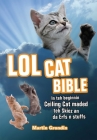 LOLcat Bible: In teh beginnin Ceiling Cat maded teh skiez An da Urfs n stuffs By Martin Grondin Cover Image