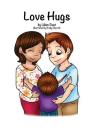 Love Hugs By Lilian N. Rout, Emily Zieroth (Illustrator), Jeff Rout (Editor) Cover Image