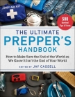 The Ultimate Prepper's Handbook: How to Make Sure the End of the World as We Know It Isn't the End of Your World Cover Image