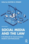 Social Media and the Law: A Guidebook for Communication Students and Professionals By Daxton R. Stewart (Editor) Cover Image