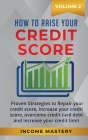 How to Raise your Credit Score: Proven Strategies to Repair Your Credit Score, Increase Your Credit Score, Overcome Credit Card Debt and Increase Your Cover Image