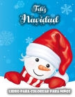Libro de Navidad para colorear para niños: Páginas para colorear súper divertidas con Papá Noel, el muñeco de nieve, el árbol de Navidad y más para ni Cover Image