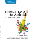 OpenGL Es 2 for Android: A Quick-Start Guide (Pragmatic Programmers) By Kevin Brothaler Cover Image