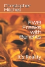 FWB Freaks with Benefits: It's Reality By Christopher Darrell Mitchell Cover Image
