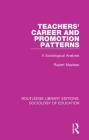 Teachers' Career and Promotion Patterns: A Sociological Analysis Cover Image