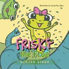 Frisky the Frog By Gunjan Singh Cover Image