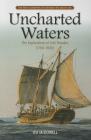 Uncharted Waters: The Explorations of José Narváez (1768-1840) By Jim McDowell Cover Image