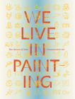 We Live in Painting: The Nature of Color in Mesoamerican Art Cover Image