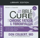 The New Bible Cure for Chronic Fatigue and Fibromyalgia (Library Edition) By Don Colbert, Sharilynn Dunn (Narrator) Cover Image