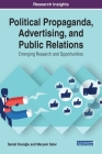Political Propaganda, Advertising, and Public Relations: Emerging Research and Opportunities By Samet Kavoğlu (Editor), Meryem Salar (Editor) Cover Image