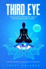 Third Eye: Chakra Healing for Beginners, Third Eye Awakening and Balance Chakras. Methods to Increase Psychic Abilities and Your Cover Image