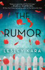 The Rumor: A Novel By Lesley Kara Cover Image