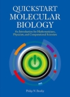 QuickStart Molecular Biology: An Introductory Course for Mathematicians, Physicists, and Engineers Cover Image