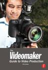 The Videomaker Guide to Video Production By Videomaker Cover Image
