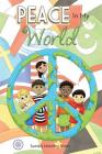 Peace In My World By Syeda Mleeha Shah Cover Image