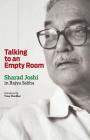 Talking to an Empty Room: Sharad Joshi in Rajya Sabha By Hardikar Vinay (Introduction by) Cover Image