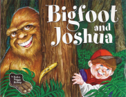 Bigfoot and Joshua By Bob Bishop, Peggy Bishop, Steve Ferchaud (Illustrator) Cover Image