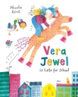 Vera Jewel Is Late for School By Nicola Kent Cover Image